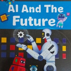 My First Guide To AI    AI And The Future