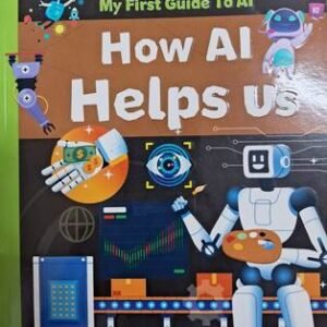 My First Guide To AI  How Ai Helps Us