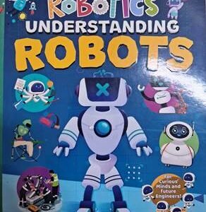 My First Guide To Robotics Understanding Robots