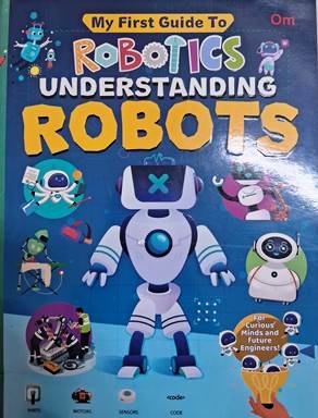 My First Guide To Robotics Understanding Robots